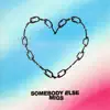 Somebody Else - Single album lyrics, reviews, download