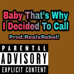 Baby That's Why I Decided To Call (feat. Prod.RealxRebel!) - Single by GEEKING NERDY album reviews, ratings, credits