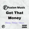 Get That Money (feat. Markese & Reno Jnr) - Single album lyrics, reviews, download