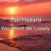 You Won't Be Lonely - Single album lyrics, reviews, download
