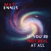 If You're Not Real At All - Single album lyrics, reviews, download