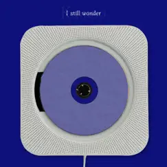 I Still Wonder - Single by Kamoo album reviews, ratings, credits