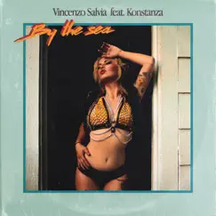 By the sea (feat. Konstanza) - Single by Vincenzo Salvia album reviews, ratings, credits