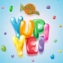 Yupi Yei - Single by Atención Atención album reviews, ratings, credits