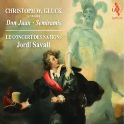 Gluck: Don Juan - Semiramis by Jordi Savall & Le Concert des Nations album reviews, ratings, credits