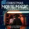 Christmas Movie Magic (Original TV Movie Soundtrack) album lyrics, reviews, download