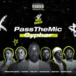 Pass the Mic (feat. Preacher Kingz, Fozter, The Guy, Punchline, Seghun & Barnyjuice) Song Lyrics