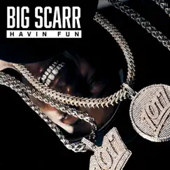 Havin Fun - Single by Big Scarr album reviews, ratings, credits
