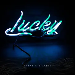 Lucky - Single by FaZaD & Calibur album reviews, ratings, credits