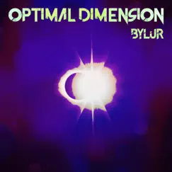 Optimal Dimension - Single by Bylur album reviews, ratings, credits