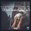 Worldstar - Single album lyrics, reviews, download