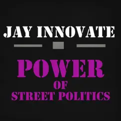 Power of Street Politics by Jay Innovate album reviews, ratings, credits