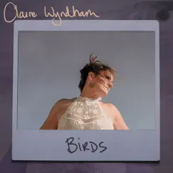 Birds - Single by Claire Wyndham album reviews, ratings, credits