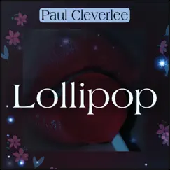 Lollipop - Single by Paul CleverLee album reviews, ratings, credits