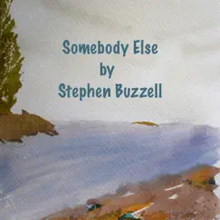Somebody Else - Single by Stephen Buzzell album reviews, ratings, credits