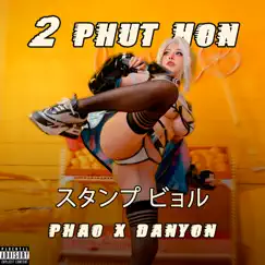 2 Phút Hơn - Single by Danyon & Pháo album reviews, ratings, credits