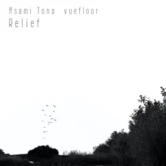 Relief - Single by Vuefloor & Asami Tono album reviews, ratings, credits