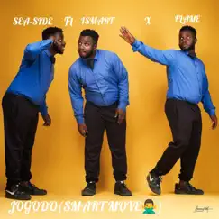 Jogodo(Smart Move) [feat. Ismart Ibile & Badboy Flame] - Single by Seaside album reviews, ratings, credits