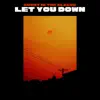 Let You Down - Single album lyrics, reviews, download