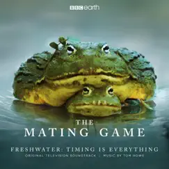 The Mating Game - Freshwater: Timing Is Everything (Original Television Soundtrack) by Tom Howe album reviews, ratings, credits