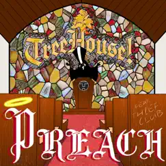 Preach (feat. Thief Club) - Single by TreeHouse! album reviews, ratings, credits
