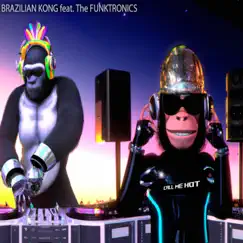 Call Me Hot - Single by The Funktronics & BRAZILIAN KONG album reviews, ratings, credits