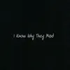 I Know Why They Mad - Single album lyrics, reviews, download