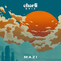 MAZI - Single by Charli Brix, Lenzman & Slay album reviews, ratings, credits