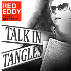Talk in Tangles (feat. Al Steele) - Single by Red Eddy album reviews, ratings, credits