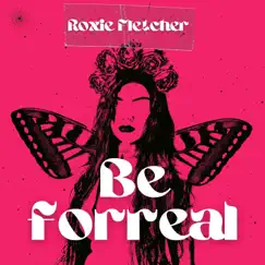 Be Forreal by Roxie Fletcher album reviews, ratings, credits