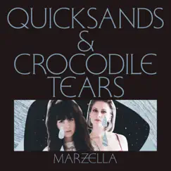 Quicksands and Crocodile Tears - Single by Marzella album reviews, ratings, credits