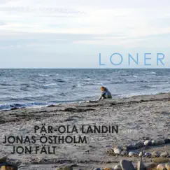 Loner (feat. Jon Fält & Jonas Östholm) by Pär-Ola Landin album reviews, ratings, credits