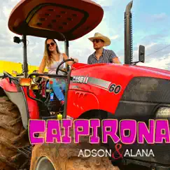 Caipirona - Single by Adson & Alana album reviews, ratings, credits