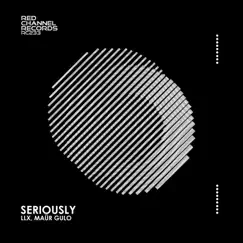 Seriously - Single by LLX & Maür Gulo album reviews, ratings, credits