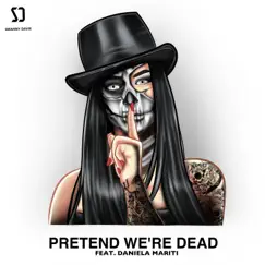 Pretend We're Dead (feat. Daniela Mariti) - Single by Swanny Davis album reviews, ratings, credits