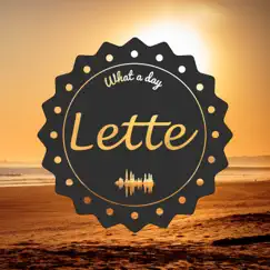 What a Day - Single by Lette album reviews, ratings, credits