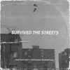 Survived the Streets (feat. Domination J) - Single album lyrics, reviews, download