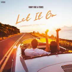 Let It Go - Single by Vinny Vibe & Ferris album reviews, ratings, credits