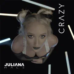 Crazy - Single by Juliana Hale & Derek Minor album reviews, ratings, credits