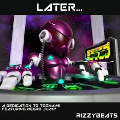 Later...A Dedication To Toonami by RizzyBeats album reviews, ratings, credits