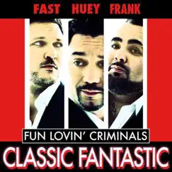 Classic Fantastic - EP by Fun Lovin' Criminals album reviews, ratings, credits