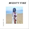Mighty Fine - Single album lyrics, reviews, download