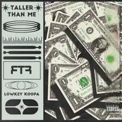 Tallerthan Me (feat. Lowkey Koopa) Song Lyrics