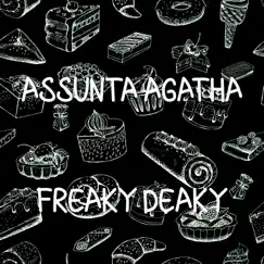 Freaky Deaky - Single by Assunta Agatha album reviews, ratings, credits