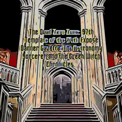 The Quad Zero Zone: 97th Template of the Expose Banner Gazette: The Astronomy Sorcerer and the Green Witch Chronicles: Book 7... - EP by William Anderson album reviews, ratings, credits