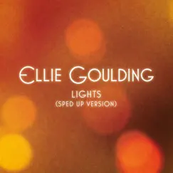 Lights (Sped Up Version) - Single by Ellie Goulding & Speed Radio album reviews, ratings, credits