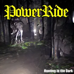 Hunting in the Dark - Single by Powerride album reviews, ratings, credits