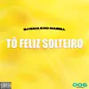 Tô feliz solteiro (feat. MC Mabell) - Single album lyrics, reviews, download