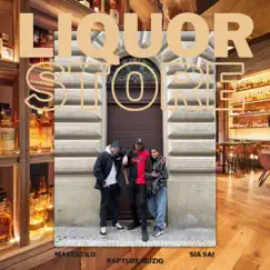 Liquor Store (feat. Maxestilo & Sia Sai) - Single by Rapture Muziq album reviews, ratings, credits