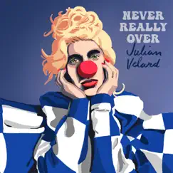 Never Really Over - Single by Julian Velard album reviews, ratings, credits